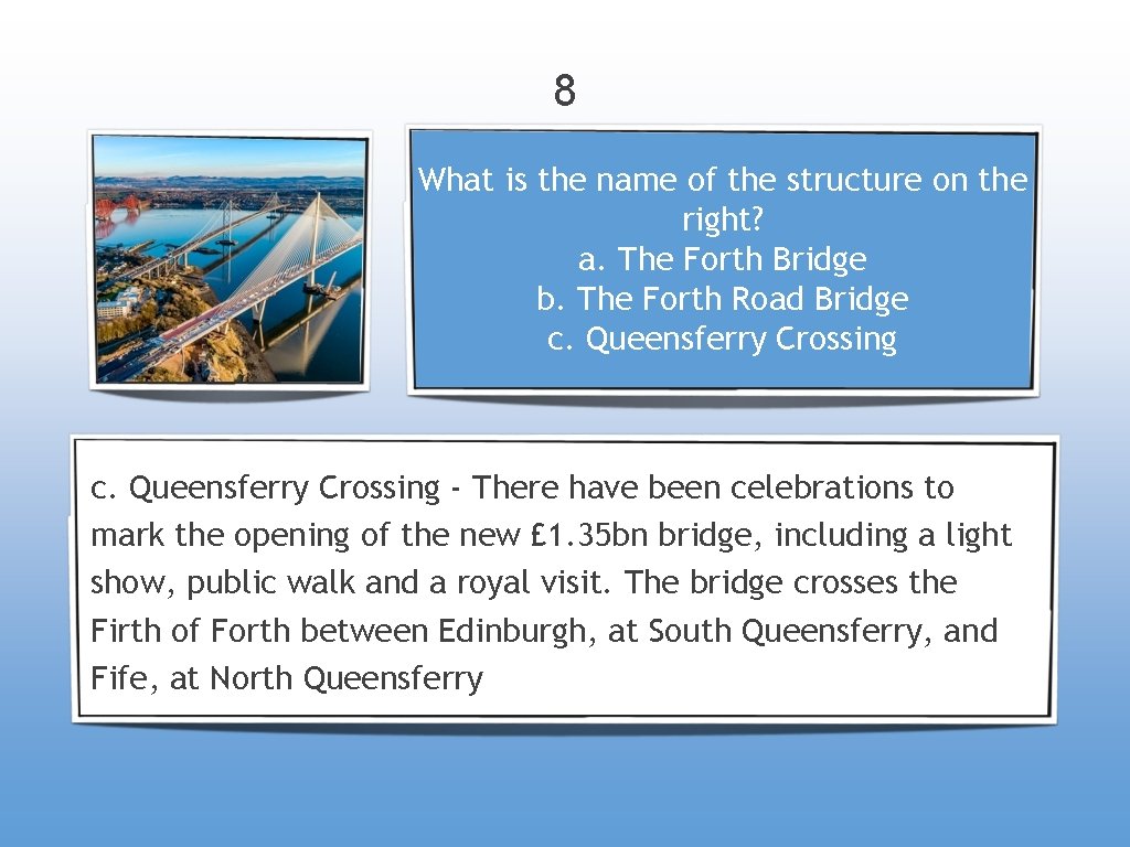 8 What is the name of the structure on the right? a. The Forth