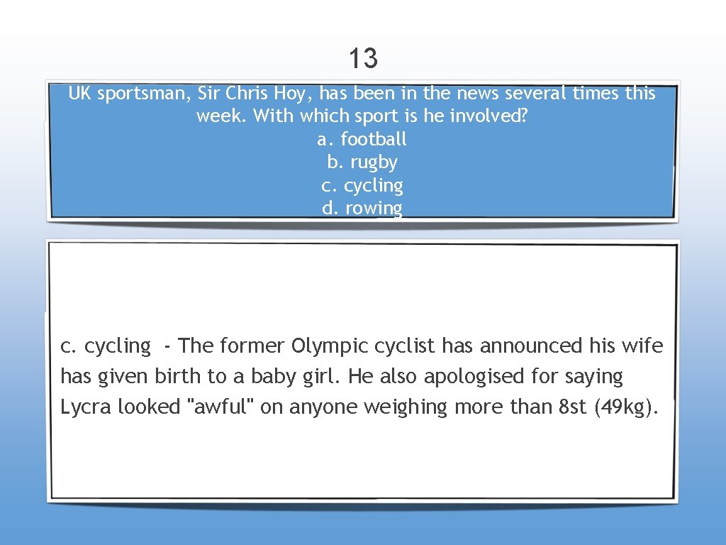 13 UK sportsman, Sir Chris Hoy, has been in the news several times this