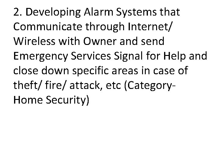 2. Developing Alarm Systems that Communicate through Internet/ Wireless with Owner and send Emergency