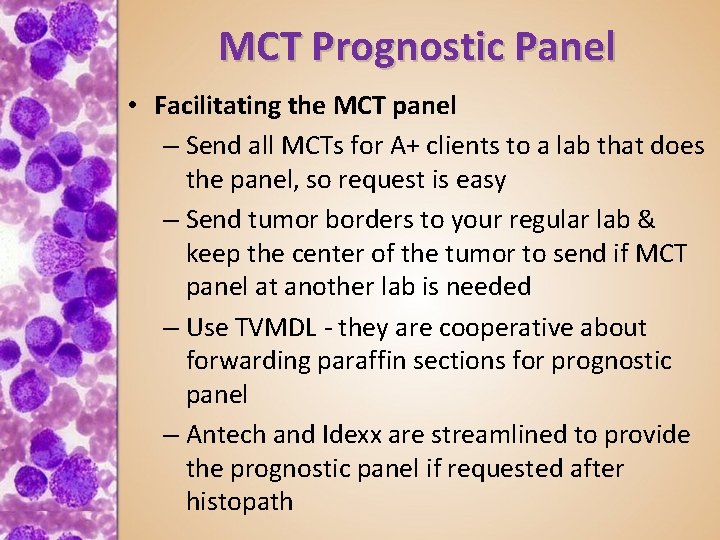 MCT Prognostic Panel • Facilitating the MCT panel – Send all MCTs for A+