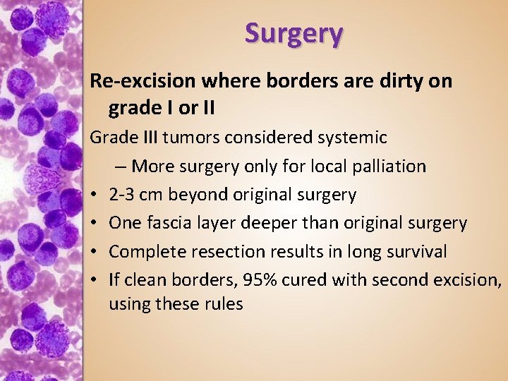 Surgery Re-excision where borders are dirty on grade I or II Grade III tumors