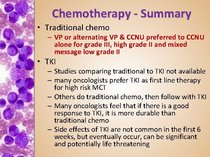 Chemotherapy - Summary • Traditional chemo – VP or alternating VP & CCNU preferred