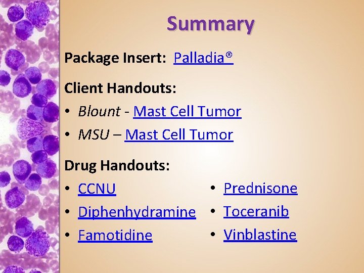 Summary Package Insert: Palladia® Client Handouts: • Blount - Mast Cell Tumor • MSU