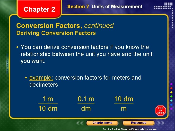 Chapter 2 Section 2 Units of Measurement Conversion Factors, continued Deriving Conversion Factors •