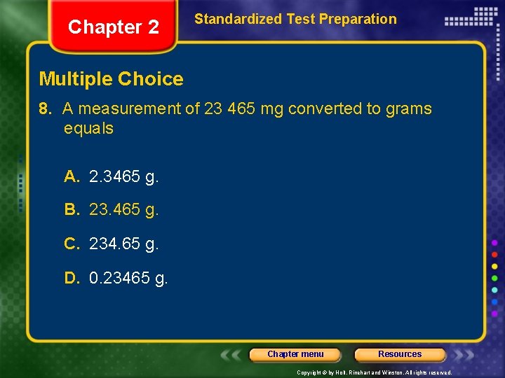 Chapter 2 Standardized Test Preparation Multiple Choice 8. A measurement of 23 465 mg