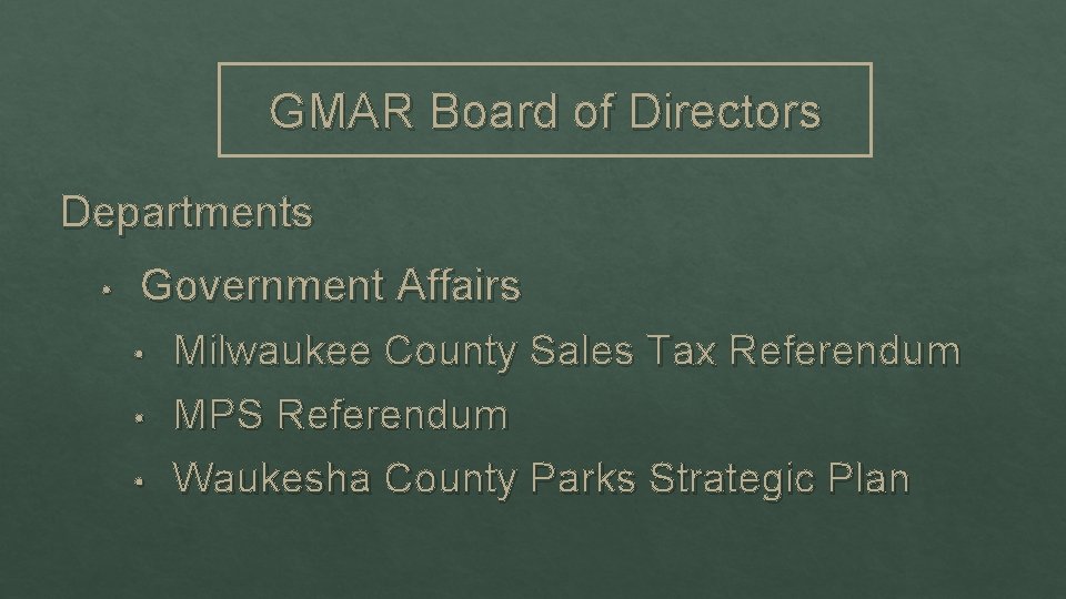 GMAR Board of Directors Departments • Government Affairs • Milwaukee County Sales Tax Referendum