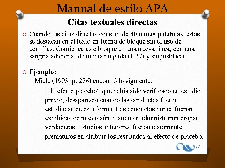 Manual de estilo APA Citas textuales directas O Cuando las citas directas constan de