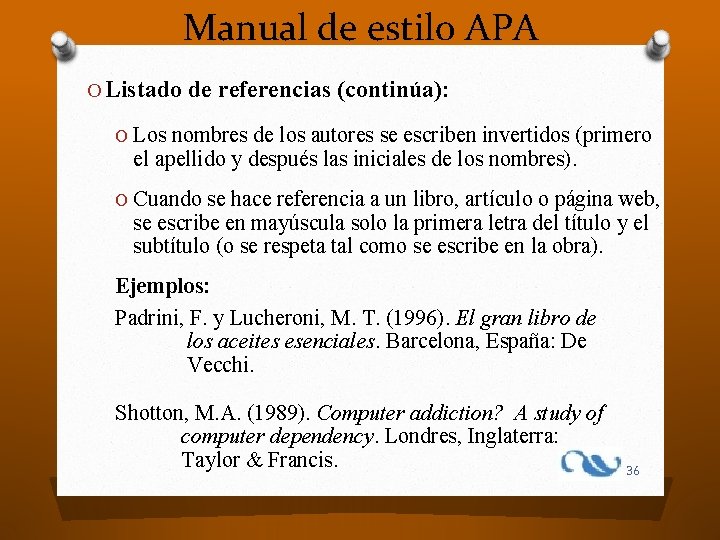 Manual de estilo APA O Listado de referencias (continúa): O Los nombres de los