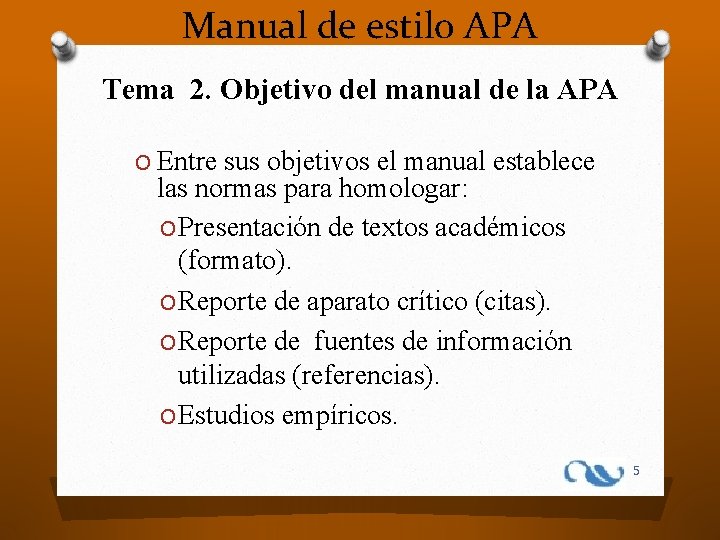 Manual de estilo APA Tema 2. Objetivo del manual de la APA O Entre