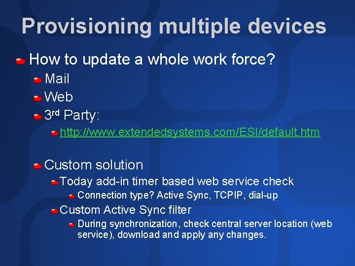 Provisioning multiple devices How to update a whole work force? Mail Web 3 rd