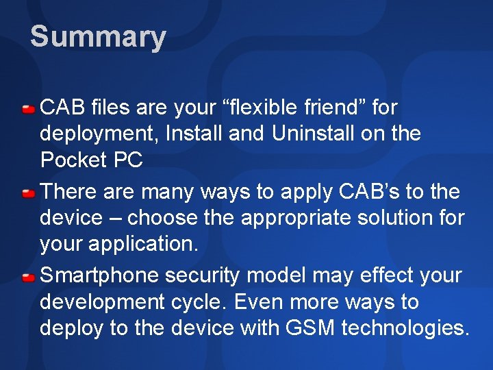Summary CAB files are your “flexible friend” for deployment, Install and Uninstall on the