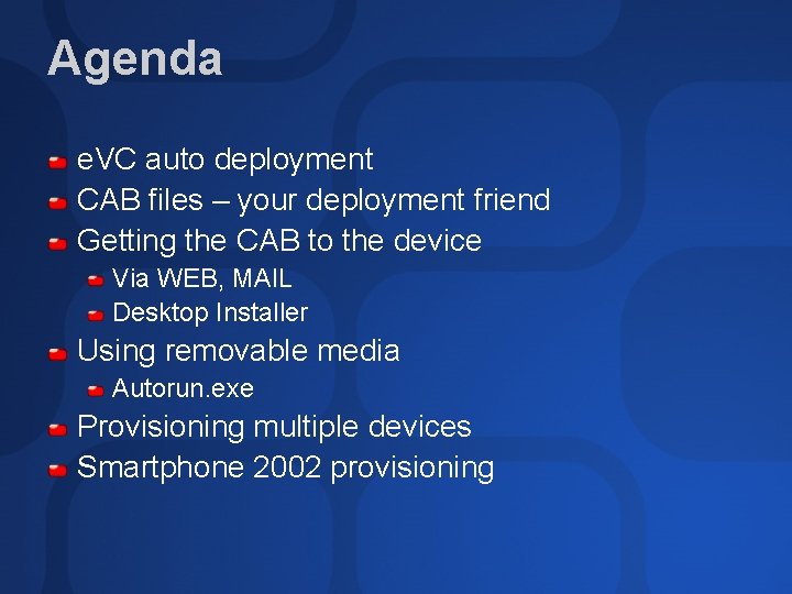 Agenda e. VC auto deployment CAB files – your deployment friend Getting the CAB