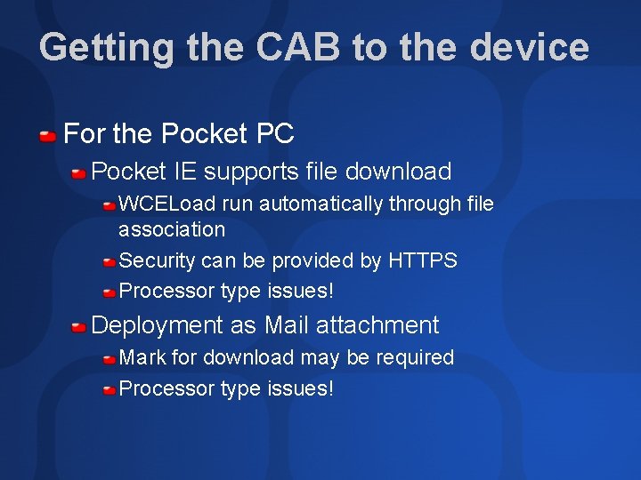 Getting the CAB to the device For the Pocket PC Pocket IE supports file