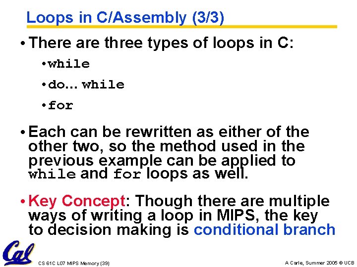 Loops in C/Assembly (3/3) • There are three types of loops in C: •