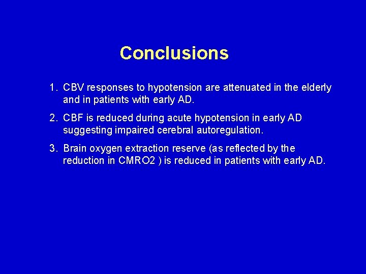 Conclusions 1. CBV responses to hypotension are attenuated in the elderly and in patients