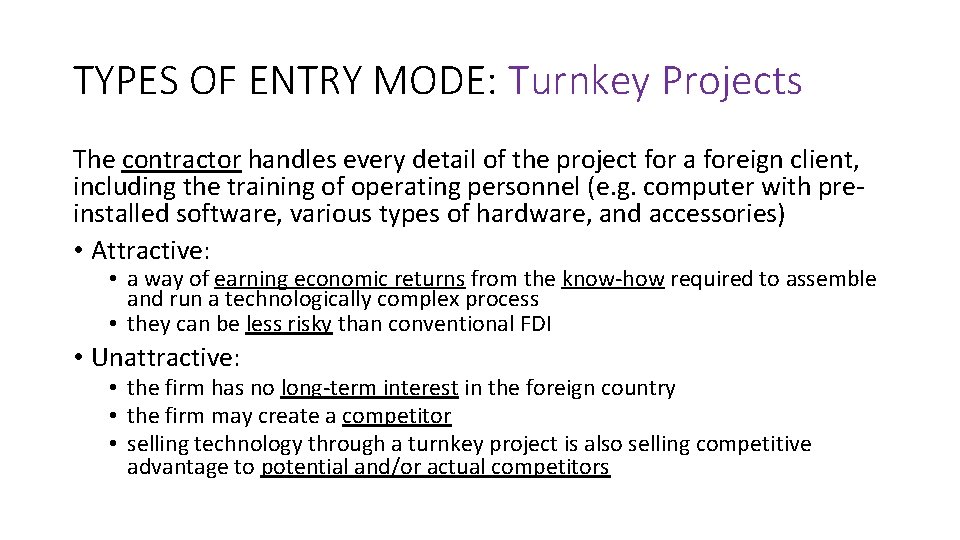 TYPES OF ENTRY MODE: Turnkey Projects The contractor handles every detail of the project