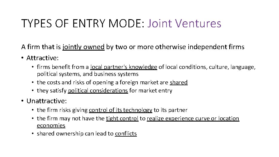 TYPES OF ENTRY MODE: Joint Ventures A firm that is jointly owned by two