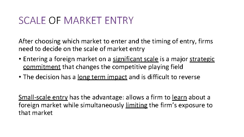 SCALE OF MARKET ENTRY After choosing which market to enter and the timing of