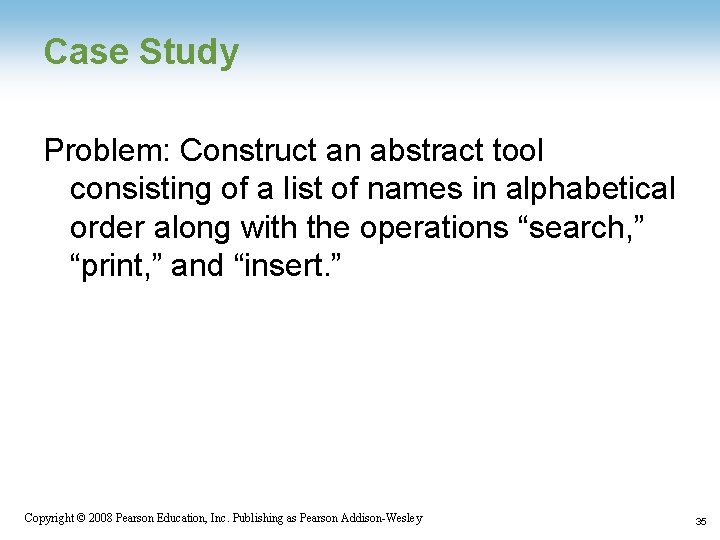 Case Study Problem: Construct an abstract tool consisting of a list of names in