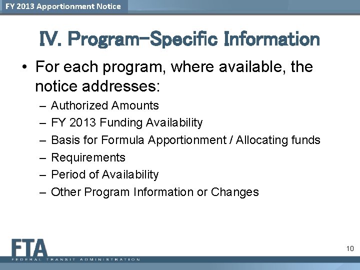 FY 2013 Apportionment Notice IV. Program-Specific Information • For each program, where available, the