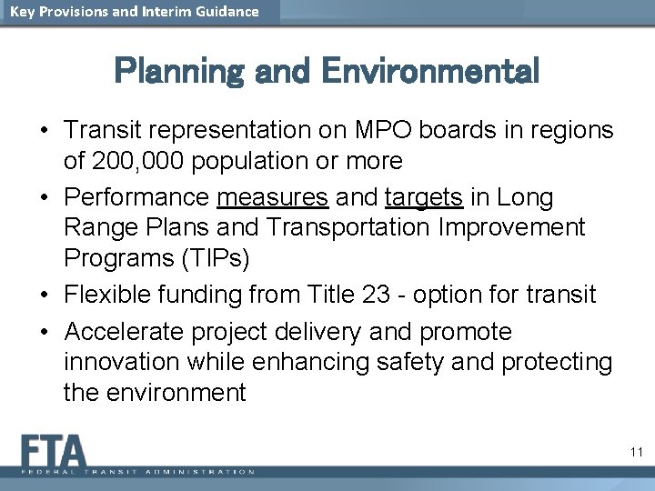 Key Provisions and Interim Guidance Planning and Environmental • Transit representation on MPO boards