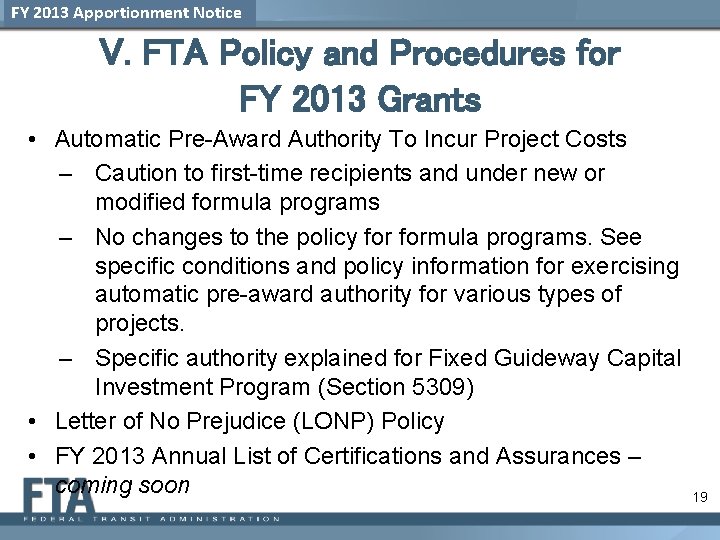 FY 2013 Apportionment Notice V. FTA Policy and Procedures for FY 2013 Grants •