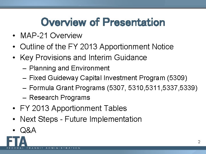 Overview of Presentation • MAP-21 Overview • Outline of the FY 2013 Apportionment Notice