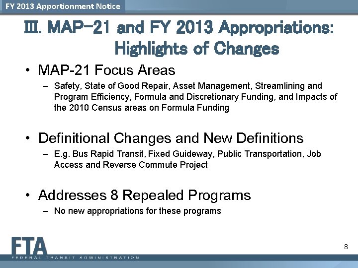 FY 2013 Apportionment Notice III. MAP-21 and FY 2013 Appropriations: Highlights of Changes •