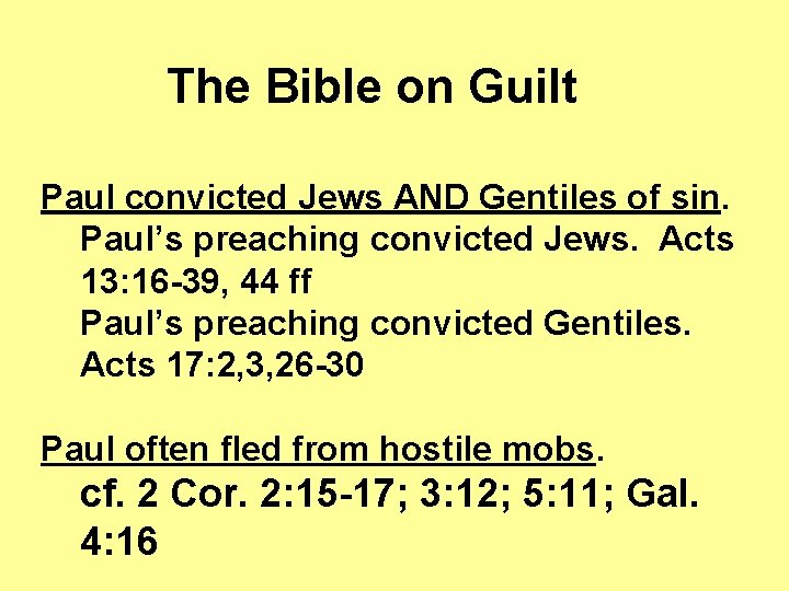 The Bible on Guilt Paul convicted Jews AND Gentiles of sin. Paul’s preaching convicted