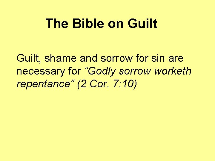The Bible on Guilt, shame and sorrow for sin are necessary for “Godly sorrow