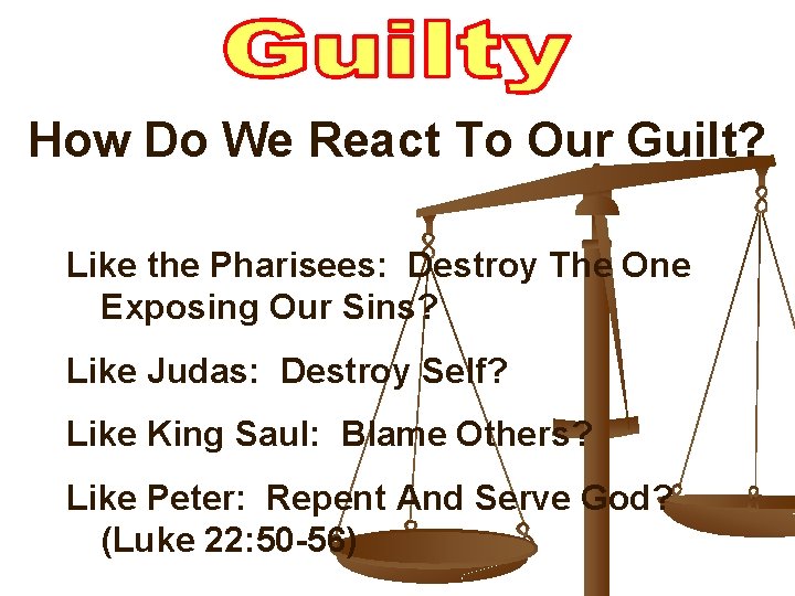 How Do We React To Our Guilt? Like the Pharisees: Destroy The One Exposing