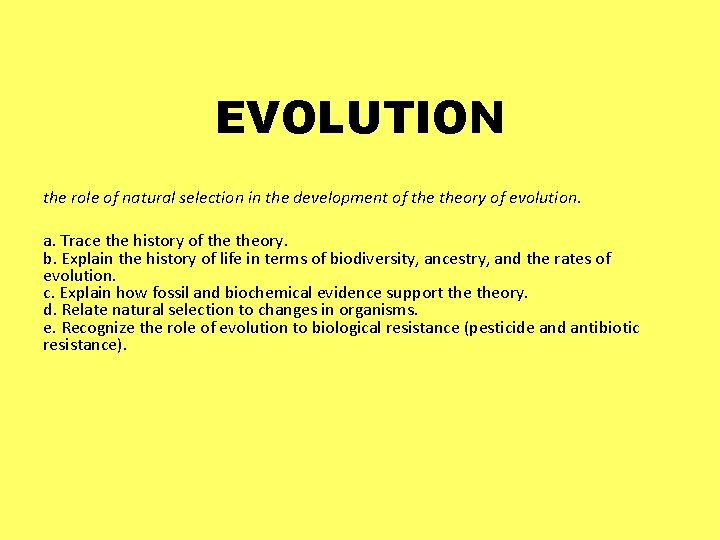 EVOLUTION the role of natural selection in the development of theory of evolution. a.