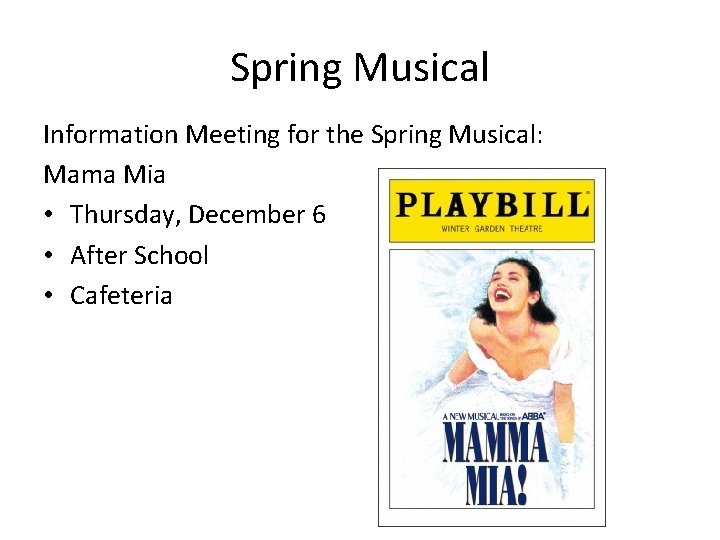 Spring Musical Information Meeting for the Spring Musical: Mama Mia • Thursday, December 6