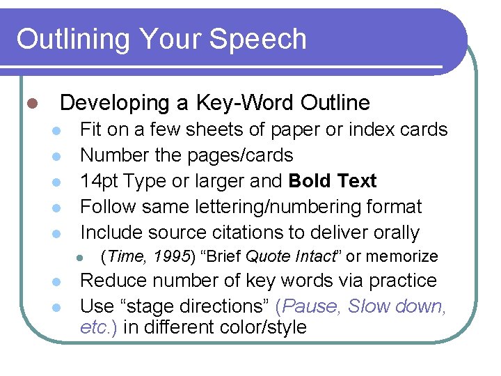 Outlining Your Speech l Developing a Key-Word Outline l l l Fit on a