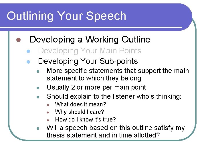Outlining Your Speech l Developing a Working Outline l l Developing Your Main Points