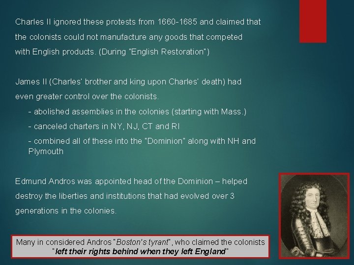 Charles II ignored these protests from 1660 -1685 and claimed that the colonists could