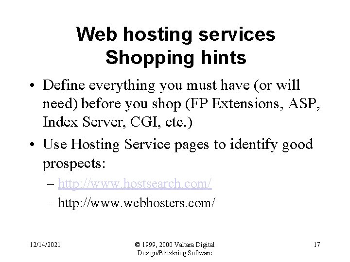 Web hosting services Shopping hints • Define everything you must have (or will need)