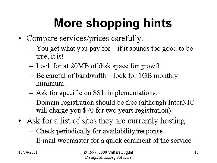 More shopping hints • Compare services/prices carefully. – You get what you pay for