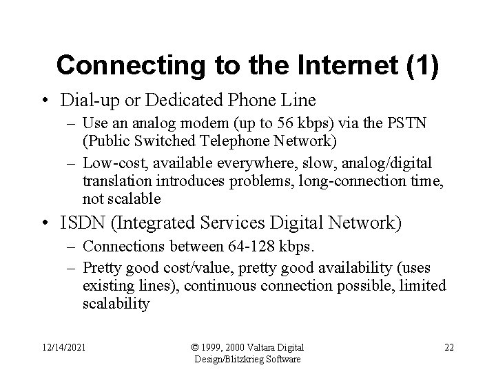 Connecting to the Internet (1) • Dial-up or Dedicated Phone Line – Use an