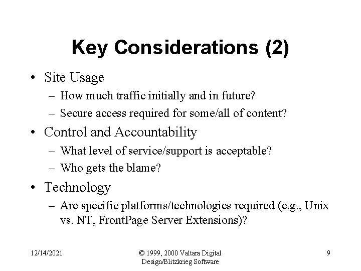 Key Considerations (2) • Site Usage – How much traffic initially and in future?