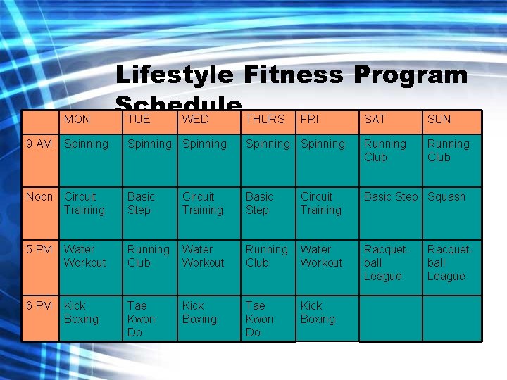 MON 9 AM Spinning Lifestyle Fitness Program Schedule TUE WED THURS FRI SAT SUN