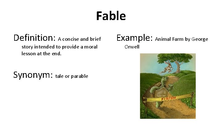 Fable Definition: A concise and brief story intended to provide a moral lesson at