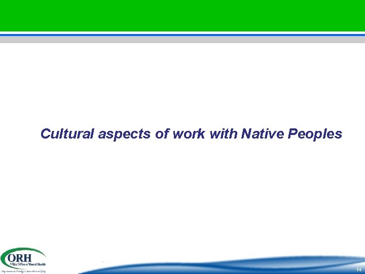 Cultural aspects of work with Native Peoples 14 