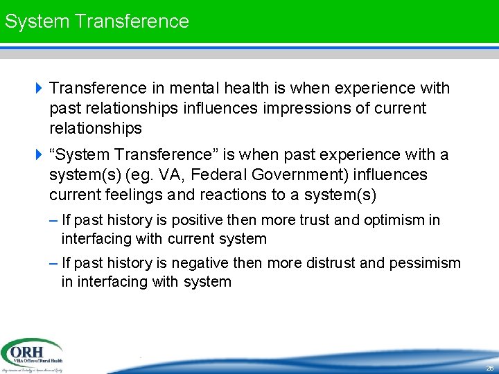 System Transference 4 Transference in mental health is when experience with past relationships influences