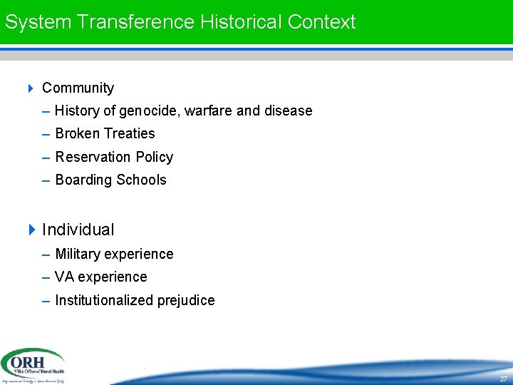 System Transference Historical Context 4 Community – History of genocide, warfare and disease –