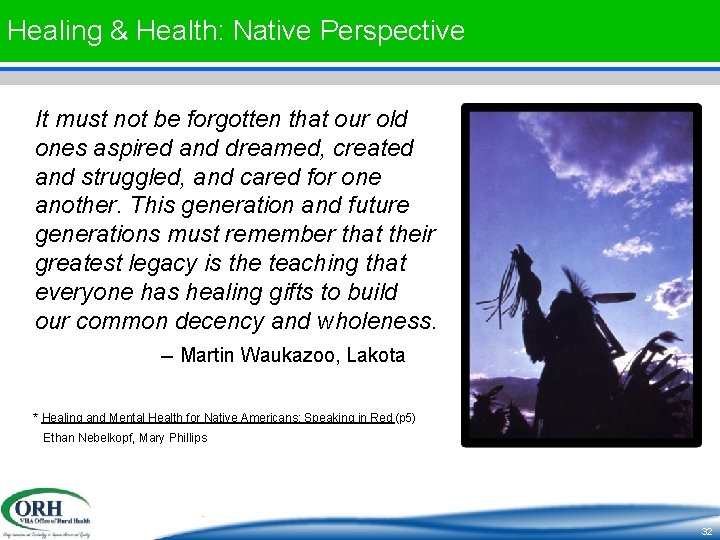 Healing & Health: Native Perspective It must not be forgotten that our old ones