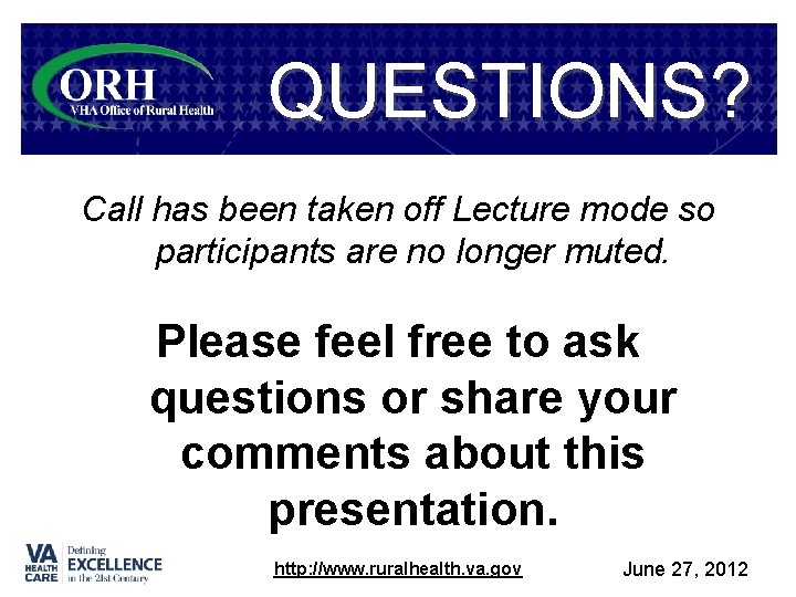 QUESTIONS? Call has been taken off Lecture mode so participants are no longer muted.