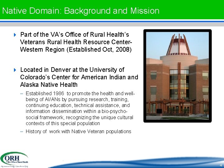 Native Domain: Background and Mission 4 Part of the VA’s Office of Rural Health’s