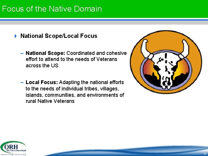 Focus of the Native Domain 4 National Scope/Local Focus – National Scope: Coordinated and