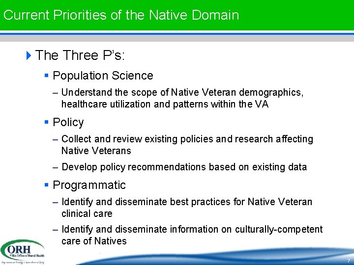 Current Priorities of the Native Domain 4 The Three P’s: § Population Science –